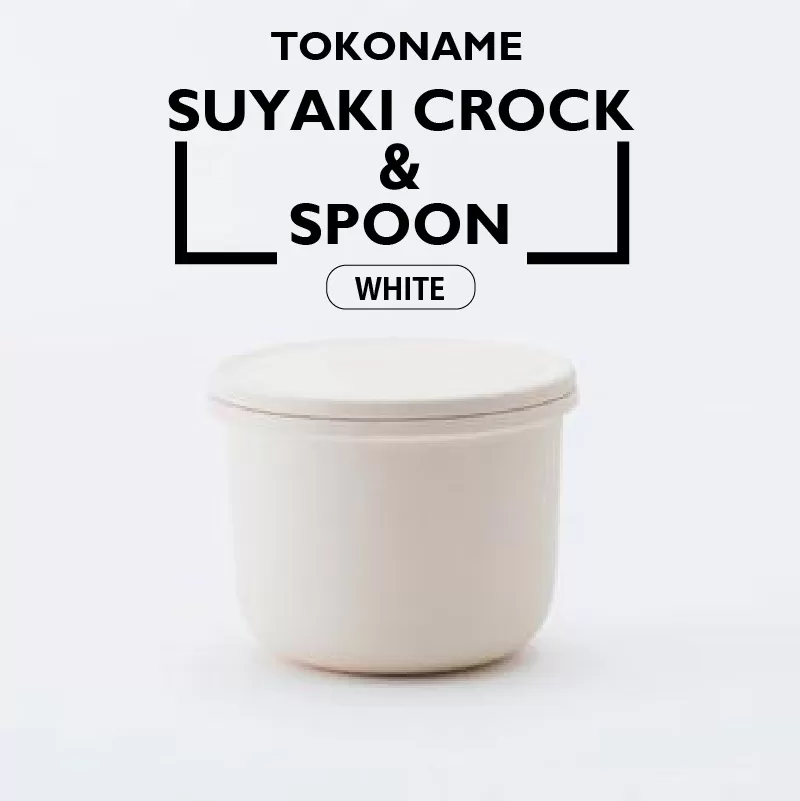 TOKONAME SUYAKI CROCK ＆ SPOON・WHITE